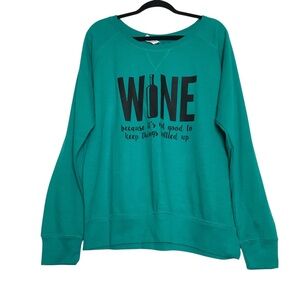Love and Tell Green Wine Graphic Print Sweatshirt Womens Sz XL Loungewear Casual